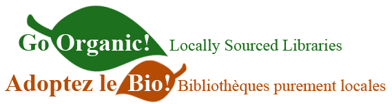 Go Organic! Locally Sourced Libraries | Adoptez le Bio! Bibliothèques purement locales